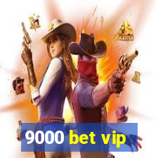 9000 bet vip